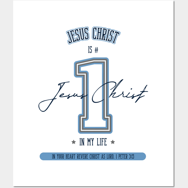 Jesus Christ is #1 in my life Wall Art by FTLOG